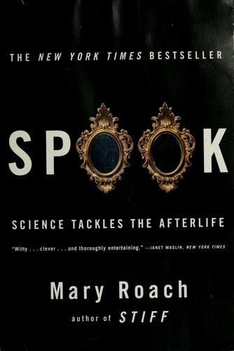 Spook: Science Tackles the Afterlife front cover by Mary Roach, ISBN: 0393059626