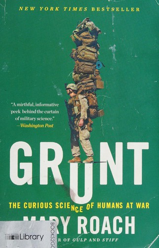 Grunt: The Curious Science of Humans at War front cover by Mary Roach, ISBN: 0393245446