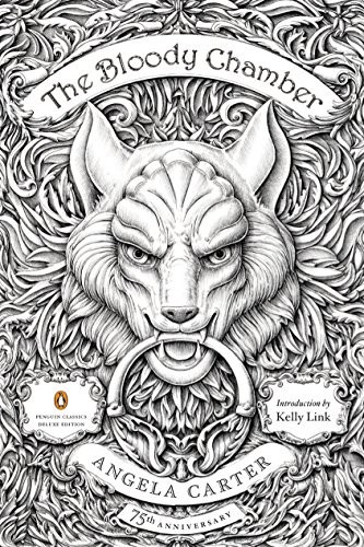 The Bloody Chamber: And Other Stories: 75th-Anniversary Edition (Penguin Classics Deluxe) front cover by Angela Carter, ISBN: 0143107615