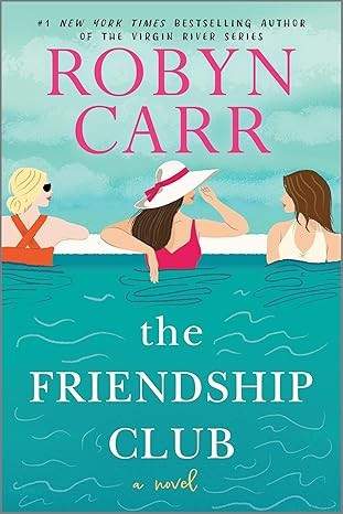 Friendship Club (Original) front cover by Robyn Carr, ISBN: 0778305414