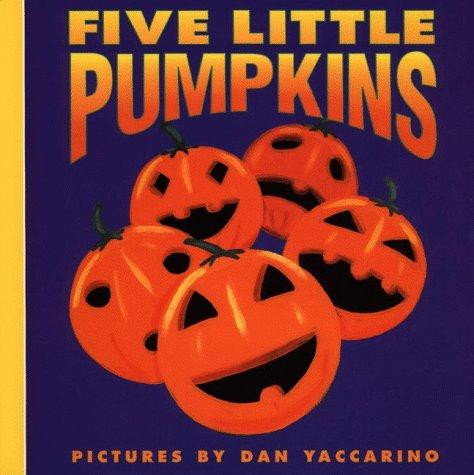 Five Little Pumpkins front cover by Dan Yaccarino, ISBN: 0694011770
