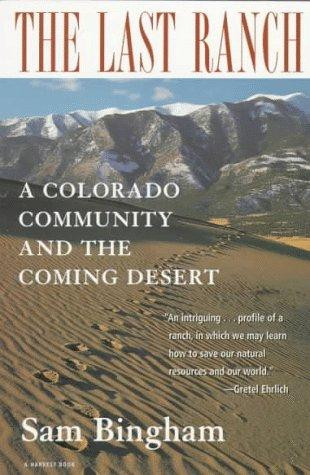 Last Ranch: A Colorado Community and the Coming Desert front cover by Sam Bingham,Bingham, ISBN: 0156005395