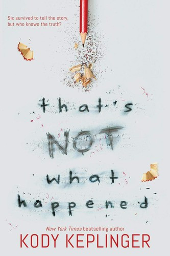 That's Not What Happened front cover by Kody Keplinger, ISBN: 1338186531