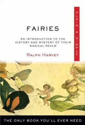 Fairies Plain  & Simple: The Only Book You'll Ever Need front cover by Ralph Harvey, ISBN: 1571747826