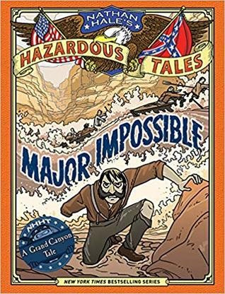 Major Impossible 9 Nathan Hale's Hazardous Tales front cover by Nathan Hale, ISBN: 1419737082