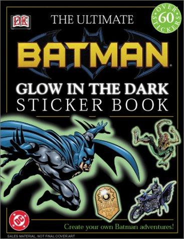 Ultimate Sticker Book: Glow-In-The-Dark: Batman front cover by DK Publishing, ISBN: 0789492296