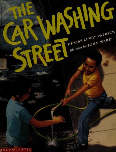 The Car Washing Street front cover by Denise Lewis Patrick, John Ward, ISBN: 0590543490