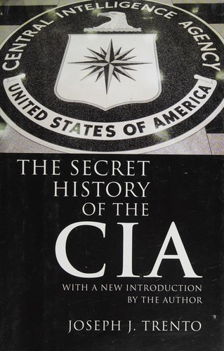 The Secret History of the CIA front cover by Joseph J. Trento, ISBN: 1567318479