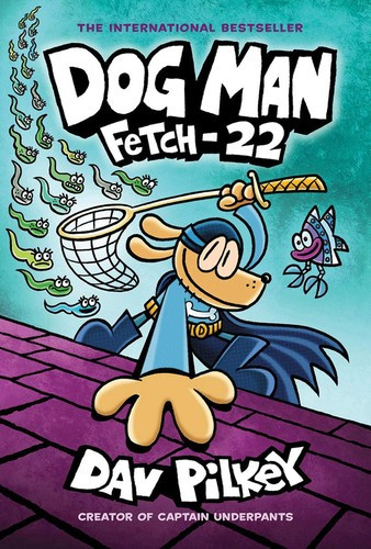 Fetch-22 8 Dog Man front cover by Dav Pilkey, ISBN: 1338323210