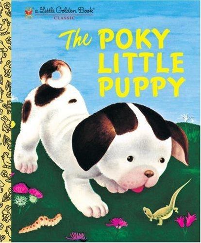The Poky Little Puppy (A Little Golden Book Classic) front cover by Janette Sebring Lowrey, ISBN: 0307021343