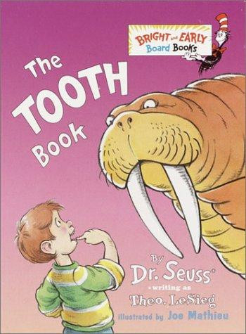 The Tooth Book (Board Book) front cover by Theo LeSieg, Dr. Seuss, Joe Mathieu, ISBN: 0375824928