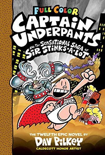 Captain Underpants and the Sensational Saga of Sir Stinks-A-Lot 12 (Color Edition) front cover by Dav Pilkey, ISBN: 133834725X