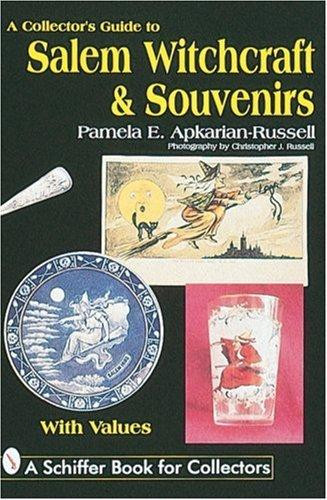 A Collector's Guide to Salem Witchcraft  & Souvenirs front cover by Pamela E Apkarian-Russell, ISBN: 0764304259