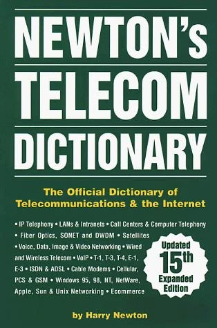 Newton's Telecom Dictionary: The Official Dictionary of Telecommunications & the Internet (15th Edition) front cover by Harry Newton, ISBN: 1578200318