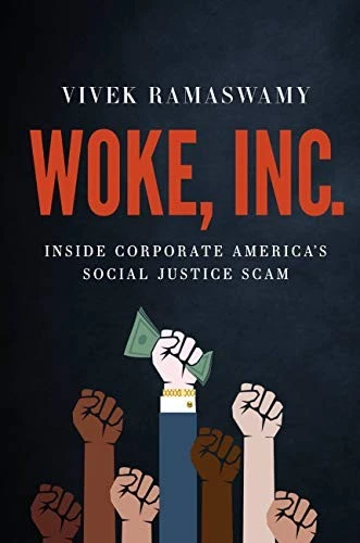 Woke, Inc.: Inside Corporate America's Social Justice Scam front cover by Vivek Ramaswamy, ISBN: 1546090797