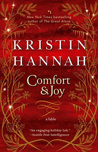 Comfort & Joy: A Fable front cover by Kristin Hannah, ISBN: 1984800841