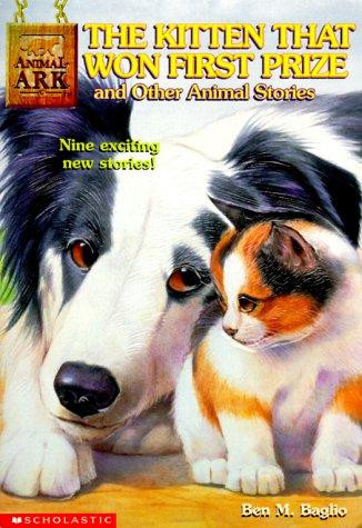 Kitten That Won First Prize: And Other Animal Stories front cover by Ben M Baglio, ISBN: 0439097037