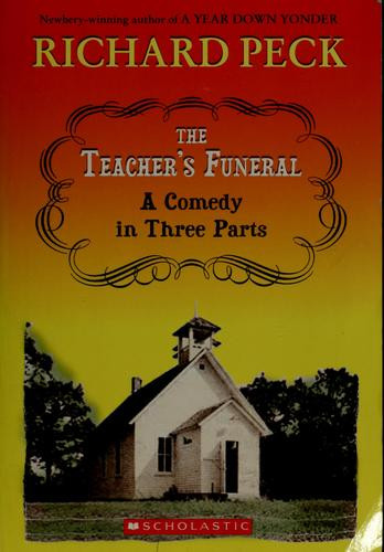 Teacher's Funeral: a Comedy In Three Parts front cover by Richard Peck, ISBN: 0439900352