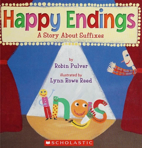 Happy Endings: A Story about Suffixes front cover by Robin Pulver, ISBN: 0545401097