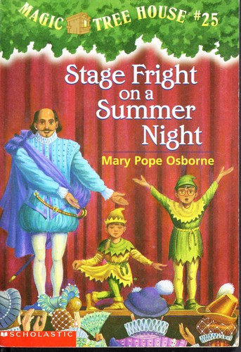 Stage Fright On a Summer Night 25 Magic Tree House front cover by Mary Pope Osborne, ISBN: 0439448069