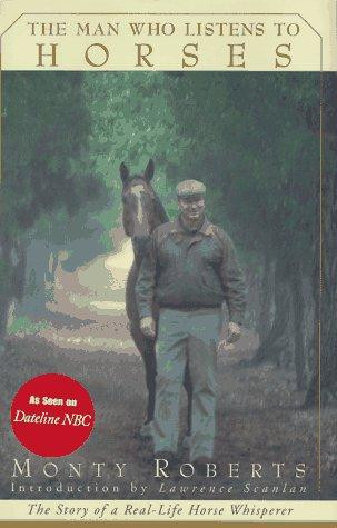 The Man Who Listens to Horses front cover by Monty Roberts, ISBN: 0679456589