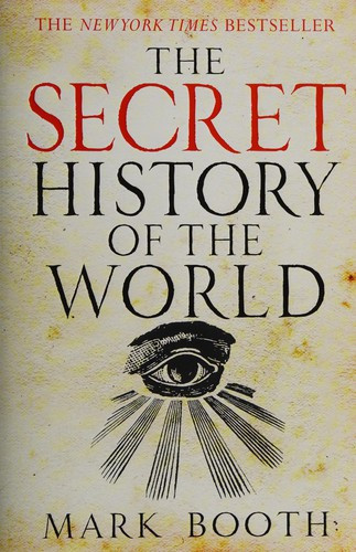 The Secret History of the World front cover by Mark Booth, ISBN: 1590201620