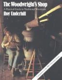 Woodwright's Shop: A Practical Guide to Traditional Woodcraft front cover by Roy Underhill, ISBN: 0807840823