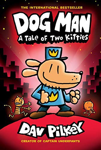 A Tale of Two Kitties 3 Dog Man front cover by Dav Pilkey, ISBN: 1338741055