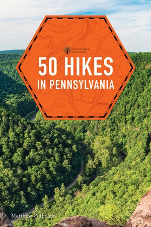 50 Hikes in Pennsylvania front cover by Matthew Cathcart, ISBN: 1682685233