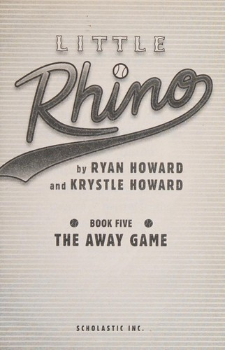 The Away Game 5 Little Rhino front cover by Ryan Howard,Krystle Howard, ISBN: 1338052349
