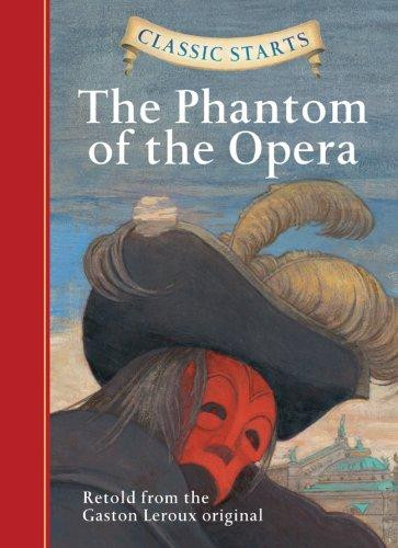 The Phantom of the Opera (Classic Starts) front cover by Gaston Leroux, ISBN: 140274580X