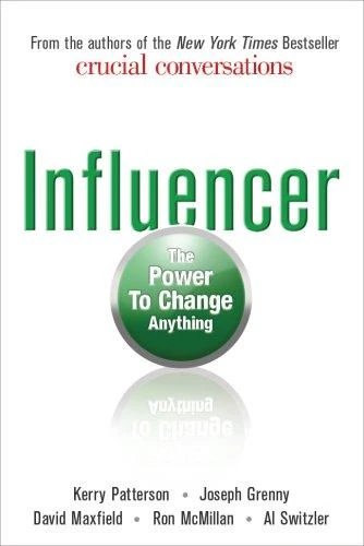Influencer: The Power to Change Anything front cover by Kerry Patterson, Joseph Grenny, David Maxfield, Ron McMillan, Al Switzler, ISBN: 007148499X