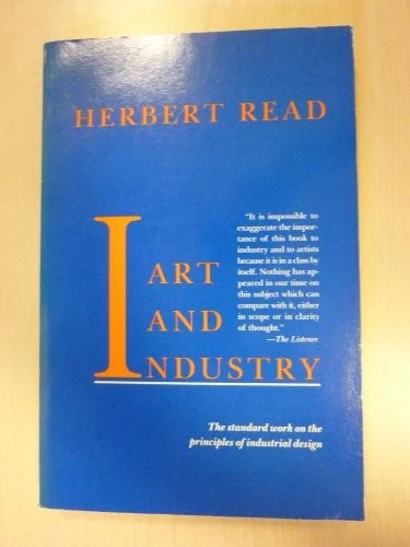 Art and Industry: The Principles of Industrial Design front cover by Herbert Read, ISBN: 0818001372