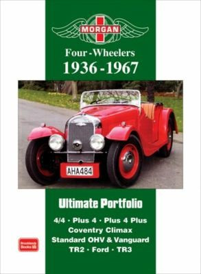 Morgan Four-Wheelers 1936-1967 Ultimate Portfolio front cover by R. M. Clarke, ISBN: 1855208393
