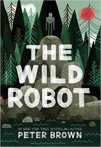 The Wild Robot front cover by Peter Brown, ISBN: 0316381993