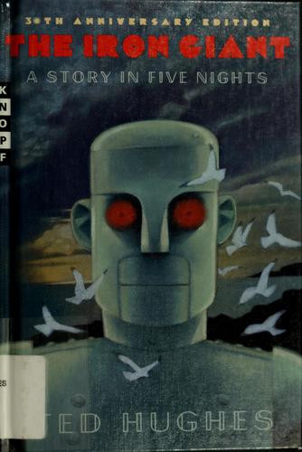 The Iron Giant: A Story In Five Nights front cover by Ted Hughes, Andrew Davidson, ISBN: 0375801537