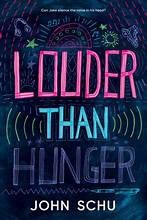 Louder Than Hunger front cover by John Schu, ISBN: 1536229091