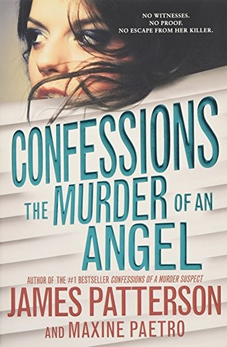 The Murder of an Angel 4 Confessions front cover by James Patterson, Maxine Paetro, ISBN: 0316392189