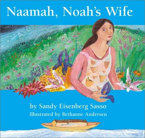 Naamah, Noah's Wife front cover by Sandy Eisenberg Sasso, ISBN: 189336156X
