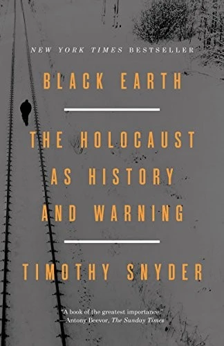 Black Earth: The Holocaust as History and Warning front cover by Timothy Snyder, ISBN: 1101903473
