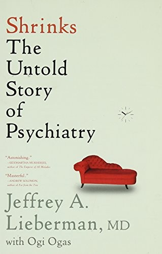 Shrinks front cover by Jeffrey A. Lieberman,Ogi Ogas, ISBN: 031627898X