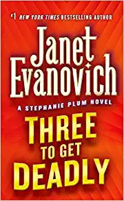 Three to Get Deadly 3 Stephanie Plum front cover by Janet Evanovich, ISBN: 0312966091