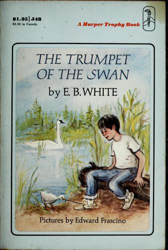 The Trumpet of the Swan front cover by E. B. White, ISBN: 0064400484