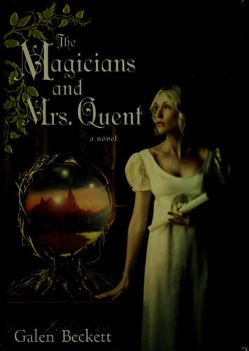 The Magicians and Mrs. Quent front cover by Galen Beckett, ISBN: 0553589822