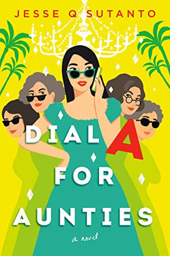 Dial a for Aunties front cover by Jesse Q Sutanto, ISBN: 0593333039