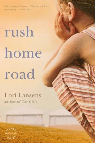 Rush Home Road front cover by Lori Lansens, ISBN: 0316008036