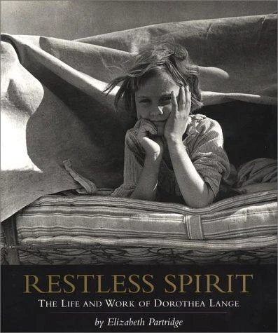 Restless Spirit: The Life and Work of Dorothea Lange front cover by Elizabeth Partridge, ISBN: 067087888X