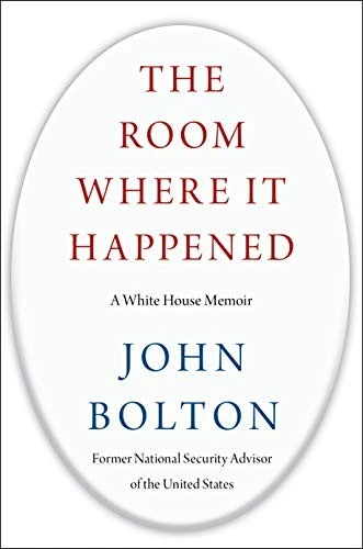 The Room Where It Happened: A White House Memoir front cover by John Bolton, ISBN: 1982148039