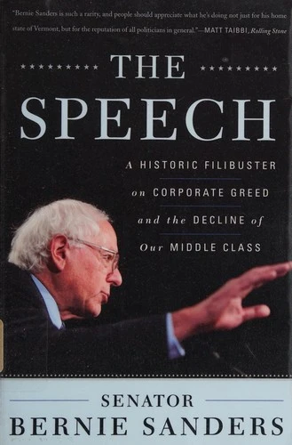 Speech: A Historic Filibuster on Corporate Greed and the Decline of Our Middle Class front cover by Bernie Sanders, ISBN: 1568586841