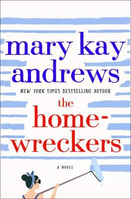 The Homewreckers front cover by Mary Kay Andrews, ISBN: 1250278368